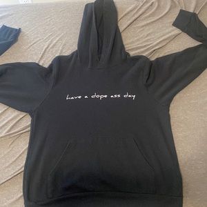 Black “have a dope ass day” Hoodie
